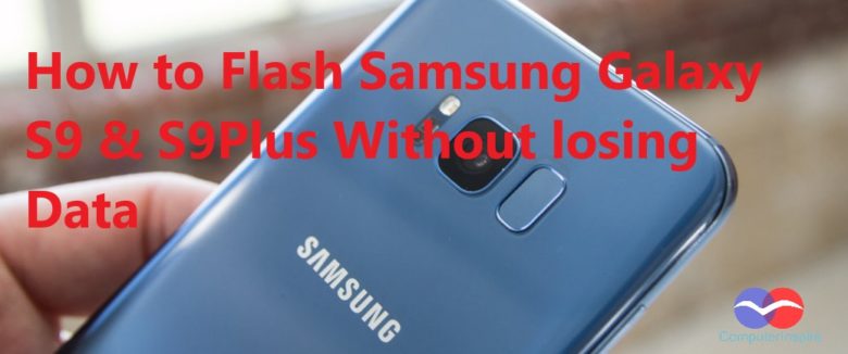 How to Flash Samsung Galaxy S9