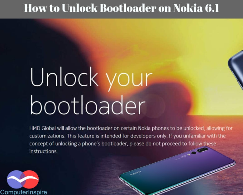 How to Unlock Bootloader on Nokia 6.1 - Nokia 6.1 Latest Updates