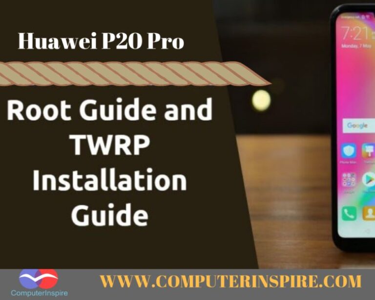 Install TWRP Recovery on Huawei P20 Pro