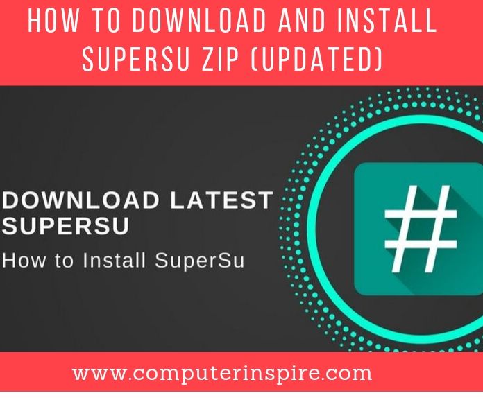 How to Download and Install Latest SuperSU Zip (Updated)
