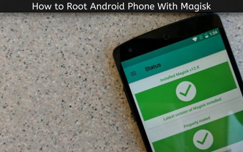 How to Root Android Phone With Magisk - Root Any Phones - NorseCorp