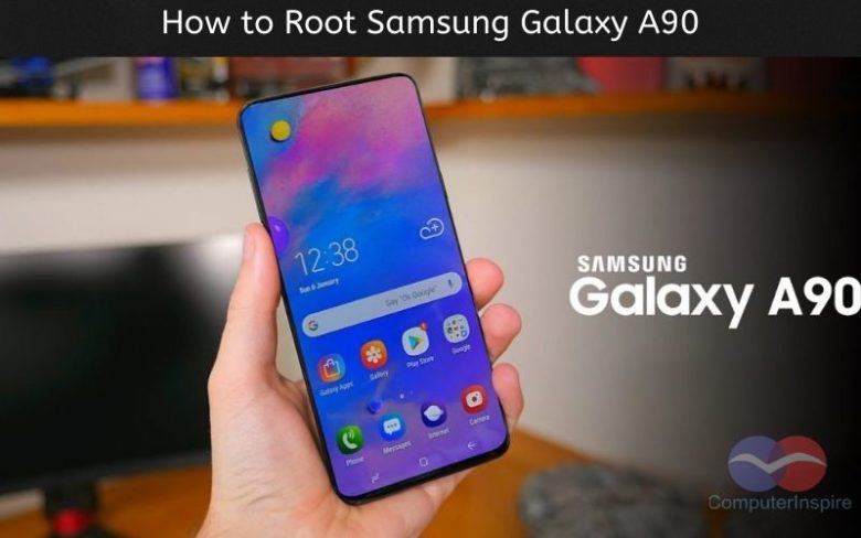 How to Root Samsung Galaxy A90