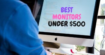 Best Monitors Under $500