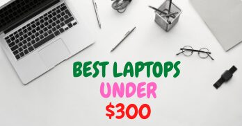 Best Laptops Under $300