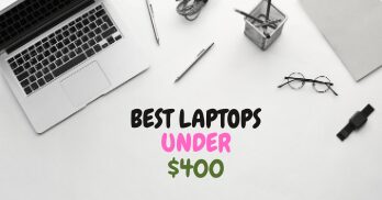 Best Laptops Under $400