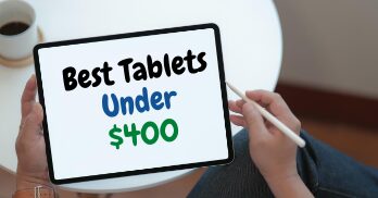 best tablets under $400