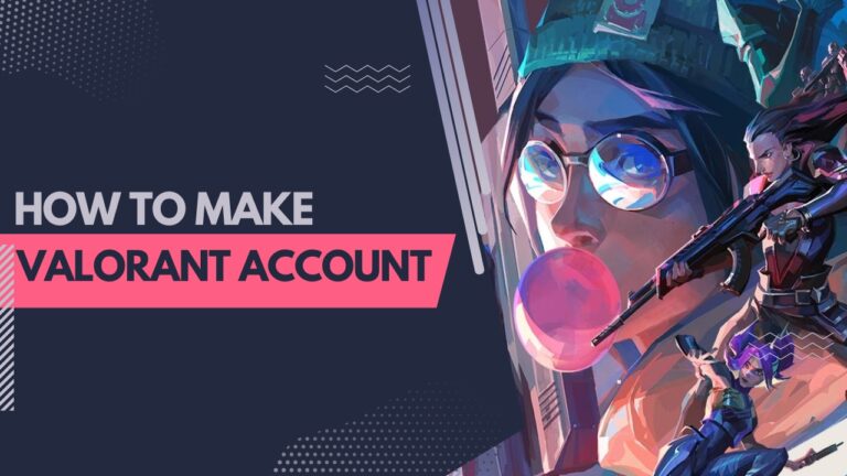 How to Make Valorant Account